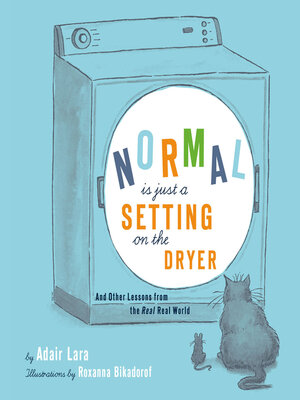 cover image of Normal Is Just a Setting on the Dryer